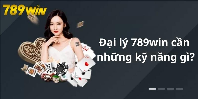 Đại Lý 789win - Nhận Ngay Ưu Đãi Khủng Khi Làm Đại Lý Đại lý nhà cái cần có kỹ năng giao tiếp tốt